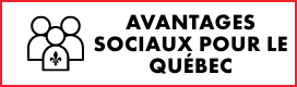 AVANTAGES SOCIAUX POUR LE QUÉBEC 